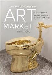 History of the Western Art Market: A Sourcebook of Writings on Artists, Dealers, and Markets kaina ir informacija | Knygos apie meną | pigu.lt