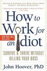 How to Work for an Idiot: Survive & Thrive without Killing Your Boss Revised edition цена и информация | Самоучители | pigu.lt