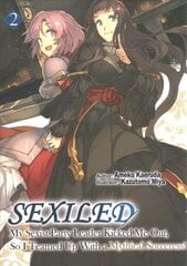 Sexiled: My Sexist Party Leader Kicked Me Out, So I Teamed Up With a Mythical Sorceress! Vol. 2: My Sexist Party Leader Kicked Me Out, So I Teamed Up With a Mythical Sorceress! Vol. 2 цена и информация | Книги для подростков  | pigu.lt