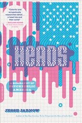 Heads: A Biography of Psychedelic America kaina ir informacija | Socialinių mokslų knygos | pigu.lt