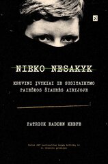 Nieko nesakyk: Kruvini įvykiai ir susitaikymo paieškos Šiaurės Airijoje kaina ir informacija | Istorinės knygos | pigu.lt