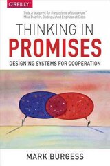 Thinking in Promises: Designing Systems for Cooperation kaina ir informacija | Ekonomikos knygos | pigu.lt