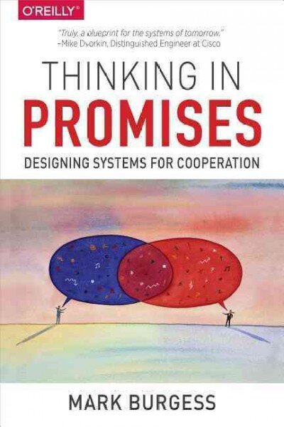 Thinking in Promises: Designing Systems for Cooperation kaina ir informacija | Ekonomikos knygos | pigu.lt