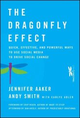 Dragonfly Effect: Quick, Effective, and Powerful Ways To Use Social Media to Drive Social Change kaina ir informacija | Ekonomikos knygos | pigu.lt