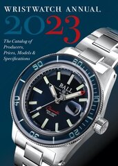 Wristwatch Annual 2023: The Catalog of Producers, Prices, Models, and Specifications цена и информация | Книги по социальным наукам | pigu.lt