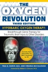 Oxygen Revolution, The (third Edition): Hyperbaric Oxygen Therapy: The Definitive Treatment of Traumatic Brain Injury 3rd New edition цена и информация | Самоучители | pigu.lt