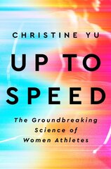 Up To Speed: The Groundbreaking Science of Women Athletes цена и информация | Самоучители | pigu.lt
