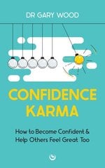Confidence Karma: How to Become Confident and Help Others Feel Great Too New edition kaina ir informacija | Saviugdos knygos | pigu.lt