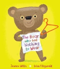 Bear who had Nothing to Wear kaina ir informacija | Knygos paaugliams ir jaunimui | pigu.lt