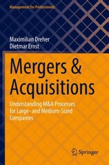 Mergers & Acquisitions: Understanding M&A Processes for Large- and Medium-Sized Companies 1st ed. 2022 цена и информация | Книги по экономике | pigu.lt