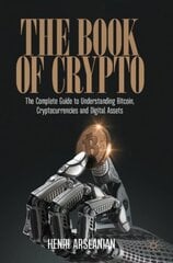 Book of Crypto: The Complete Guide to Understanding Bitcoin, Cryptocurrencies and Digital Assets 1st ed. 2022 kaina ir informacija | Ekonomikos knygos | pigu.lt