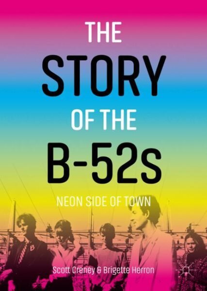 Story of the B-52s: Neon Side of Town 1st ed. 2023 kaina ir informacija | Knygos apie meną | pigu.lt