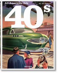 All-American Ads of the 40s Multilingual edition цена и информация | Книги об искусстве | pigu.lt