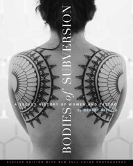 Bodies Of Subversion: A Secret History of Women and Tattoos, 2nd Edition 3rd Revised ed. цена и информация | Книги об искусстве | pigu.lt