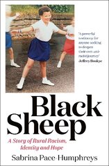 Black Sheep: A Story of Rural Racism, Identity and Hope kaina ir informacija | Knygos apie sveiką gyvenseną ir mitybą | pigu.lt