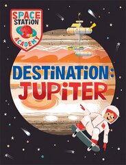 Space Station Academy: Destination Jupiter цена и информация | Книги для подростков и молодежи | pigu.lt