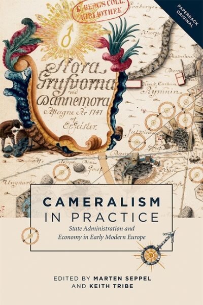 Cameralism in Practice: State Administration and Economy in Early Modern Europe, 10 цена и информация | Istorinės knygos | pigu.lt