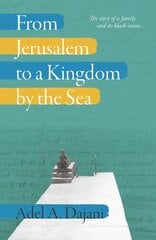 From Jerusalem to a Kingdom by the Sea цена и информация | Биографии, автобиогафии, мемуары | pigu.lt