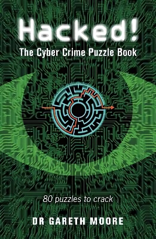 Hacked!: The Cyber Crime Puzzle Book - 100 Puzzles to Crack цена и информация | Knygos apie sveiką gyvenseną ir mitybą | pigu.lt