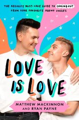 Love Is Love: The absolute must-have guide to coming out from your favourite agony uncles kaina ir informacija | Biografijos, autobiografijos, memuarai | pigu.lt