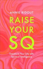 Raise Your SQ: Transform Your Life with Spiritual Intelligence цена и информация | Духовная литература | pigu.lt