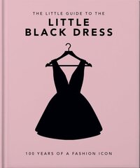 Little Book of the Little Black Dress: 100 Years of a Fashion Icon kaina ir informacija | Knygos apie meną | pigu.lt