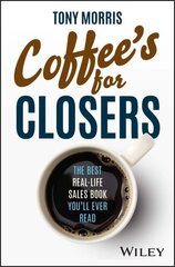 Coffee's for Closers: The Best Real Life Sales Book You'll Ever Read kaina ir informacija | Ekonomikos knygos | pigu.lt