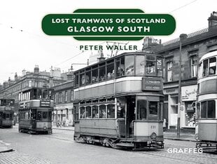 Lost Tramways of Scotland: Glasgow South kaina ir informacija | Kelionių vadovai, aprašymai | pigu.lt