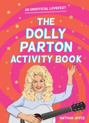 Dolly Parton Activity Book: An Unofficial Lovefest цена и информация | Книги о питании и здоровом образе жизни | pigu.lt