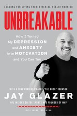 Unbreakable: How I Turned My Depression and Anxiety into Motivation and You Can Too kaina ir informacija | Saviugdos knygos | pigu.lt