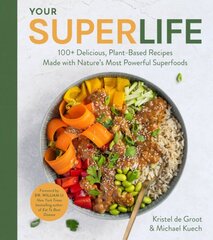 Your Super Life: 100plus Delicious, Plant-Based Recipes Made with Nature's Most Powerful Superfoods kaina ir informacija | Receptų knygos | pigu.lt