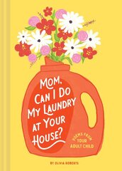 Mom, Can I Do My Laundry at Your House?: Poems from Your Adult Child kaina ir informacija | Fantastinės, mistinės knygos | pigu.lt