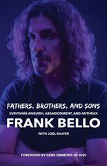 Fathers, Brothers, and Sons: Surviving Anguish, Abandonment, and Anthrax kaina ir informacija | Biografijos, autobiografijos, memuarai | pigu.lt