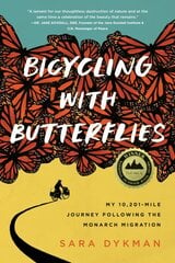 Bicycling with Butterflies: My 10,201-Mile Journey Following the Monarch Migration kaina ir informacija | Knygos apie sveiką gyvenseną ir mitybą | pigu.lt