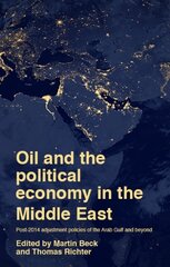 Oil and the Political Economy in the Middle East: Post-2014 Adjustment Policies of the Arab Gulf and Beyond kaina ir informacija | Ekonomikos knygos | pigu.lt