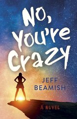 No, You're Crazy: A Novel цена и информация | Фантастика, фэнтези | pigu.lt