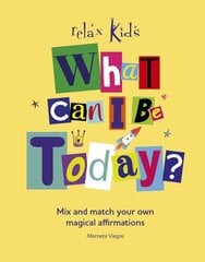 Relax Kids: What Can I Be Today? цена и информация | Книги для подростков  | pigu.lt