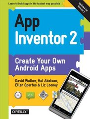 App Inventor 2, 2e: Create Your Own Android Apps 2nd Revised edition цена и информация | Книги по экономике | pigu.lt
