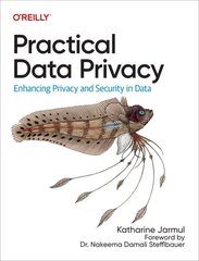 Practical Data Privacy: Enhancing Privacy and Security in Data цена и информация | Книги по экономике | pigu.lt