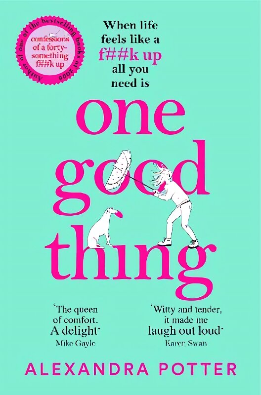 One Good Thing: From the Author of Runaway Bestseller Confessions of a Fortysomething F Up kaina ir informacija | Fantastinės, mistinės knygos | pigu.lt