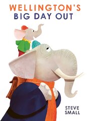Wellington's Big Day Out: perfect for Father's Day! цена и информация | Книги для малышей | pigu.lt