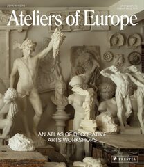 Ateliers of Europe: An Atlas of Decorative Arts Workshops kaina ir informacija | Knygos apie meną | pigu.lt