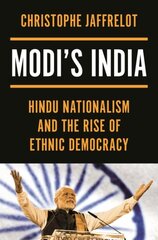 Modi's India: Hindu Nationalism and the Rise of Ethnic Democracy kaina ir informacija | Socialinių mokslų knygos | pigu.lt