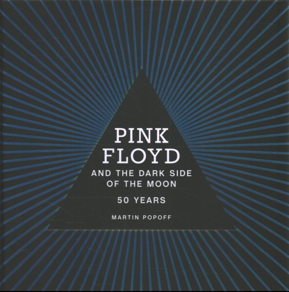 Pink Floyd and The Dark Side of the Moon: 50 Years цена и информация | Knygos apie meną | pigu.lt