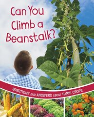 Can You Climb a Beanstalk?: Questions and Answers About Farm Crops kaina ir informacija | Knygos paaugliams ir jaunimui | pigu.lt