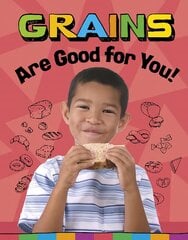 Grains Are Good for You! цена и информация | Книги для подростков и молодежи | pigu.lt