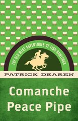 Comanche Peace Pipe: The Old West Adventures of Fish Rawlings цена и информация | Книги для подростков и молодежи | pigu.lt