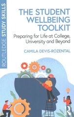 Student Wellbeing Toolkit: Preparing for Life at College, University and Beyond kaina ir informacija | Saviugdos knygos | pigu.lt