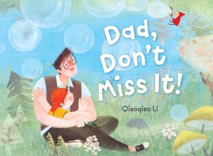 Dad, Don't Miss It! цена и информация | Книги для малышей | pigu.lt