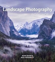 Landscape Photography Workshop New Ed kaina ir informacija | Fotografijos knygos | pigu.lt